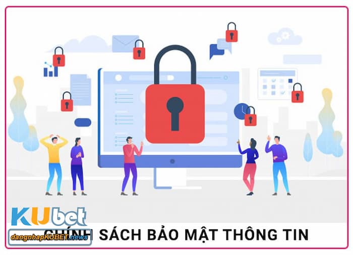 Chính sách bảo mật Kubet